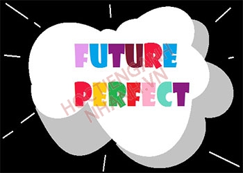Thì Tương lai hoàn thành (Future Perfect Tense): Cách dùng và bài tập có đáp án