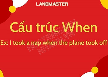 Sau When là gì? Cách dùng When trong tiếng Anh chuẩn