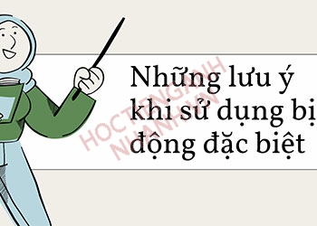 Câu bị động đặc biệt là gì? cấu trúc và bài tập áp dụng