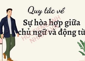 Quy tắc về sự hòa hợp giữa chủ ngữ và động từ