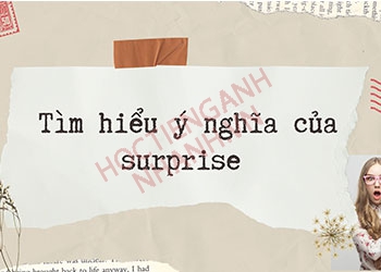 Surprise đi với giới từ gì? Bật mí cach dùng trong tiếng Anh