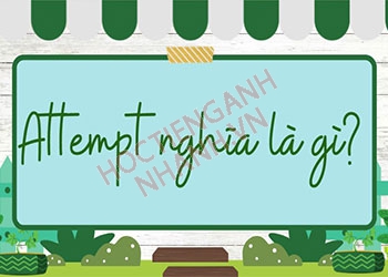 Attempt đi với giới từ gì? các từ đồng nghĩa với Attempt trong tiếng Anh