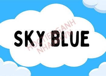 Sky Blue là màu gì? Ý nghĩa và thành ngữ liên quan Sky Blue