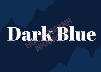 Dark Blue là màu gì? Cách đọc và ý nghĩa của Dark Blue trong tiếng Anh