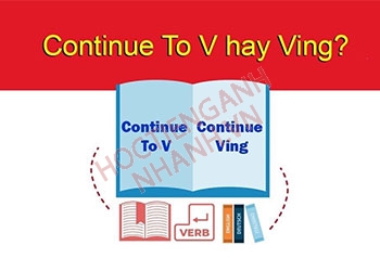 Continue to V hay V- ing? cấu trúc continue chuẩn và bài tập áp dụng