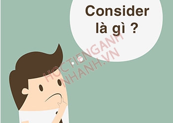 Consider to V hay Ving? Trả lời chính xác từ chuyen gia