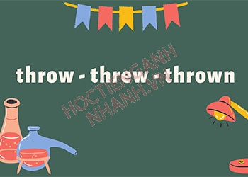 Quá khứ của throw là gì? Cách chia từ throw chuẩn trong tiếng Anh