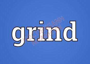 Quá khứ của grind là gì? Cách chia và sử dụng grind trong tiếng Anh