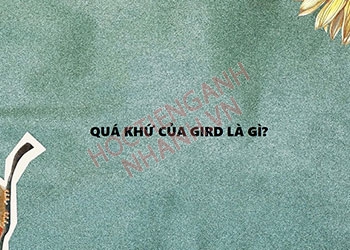 Quá khứ của gird là gì? Chia động từ gird theo thì chuẩn