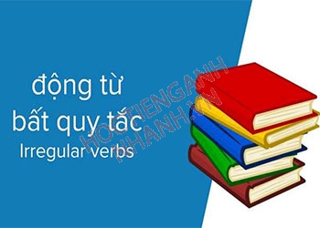 Full động từ bất quy tắc lớp 5 thường dùng nhất theo unit