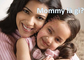 Mommy là gì? Các đồng nghĩa với mommy và bài tập
