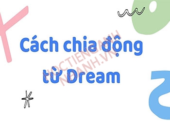 Quá khứ của dream là gì? Cách chia động từ dream theo thì và dạng