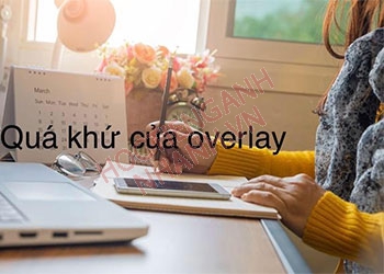 Quá khứ của overlay là gì? Chia động từ overlay theo thì chuẩn nhất