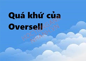 Quá khứ của oversell là gì? Chia động từ oversell theo thì