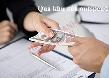 Quá khứ của outspend là gì? Cách chia động từ outspend cực đơn giản