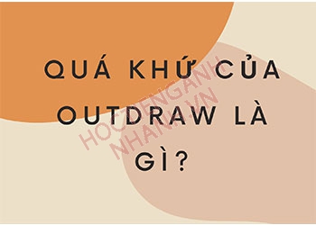 Quá khứ của outdraw là gì? Chia động từ outdraw chuẩn nhất