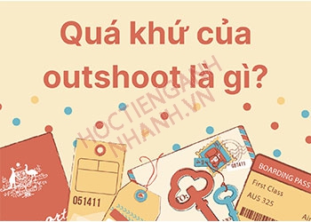 Quá khứ của outshoot là gì? Cách chia động từ outshoot cực dễ nhớ