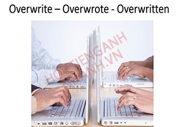 Quá khứ của overwrite là gì? Cách chia động từ overwrite chuẩn