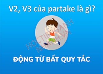 Quá khứ của partake là gì? Cách chia động từ partake chuẩn