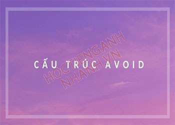 2 Cấu trúc avoid quen thuộc sử dụng to V hay V-ing?