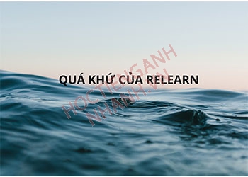 Quá khứ của relearn là gì? Cách chia động từ relearn chuẩn