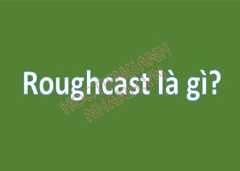 Quá khứ của roughcast là gì? Chia động từ roughcast chuẩn