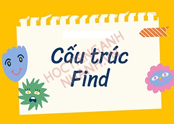 Cấu trúc find và cách sử dụng find chuẩn trong tiếng Anh