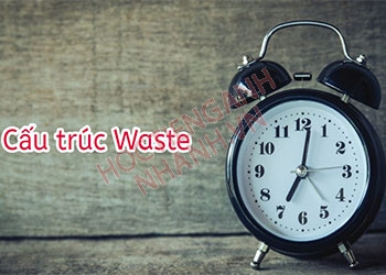 Cấu trúc Waste và cách sử dụng chuẩntrong tiếng Anh