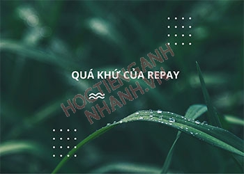 Quá khứ của repay là gì? Cách chia động từ repay chuẩn nhất