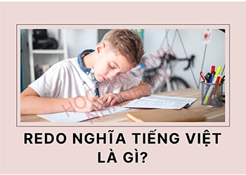 Quá khứ của redo là gì? Các dạng của redo trong ngữ pháp tiếng Anh