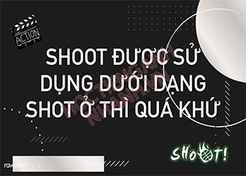 Quá khứ của Shoot là gì? Chia động từ Shoot chuẩn nhất