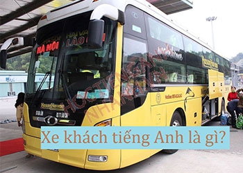 Xe khách tiếng Anh là gì? Cách phát âm và các ví dụ liên quan