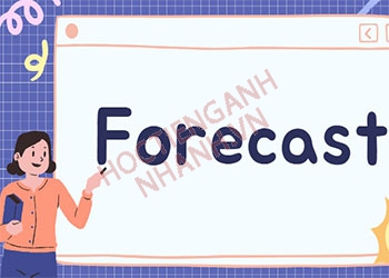 Quá khứ của forecast và cách chia động từ forecast chuẩn nhất