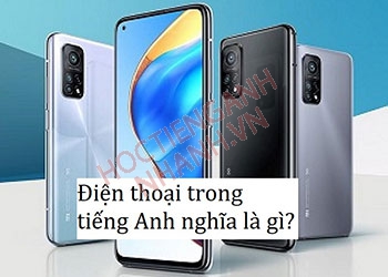 Điện thoại tiếng Anh là gì? Cách phát âm và các cụm từ liên quan