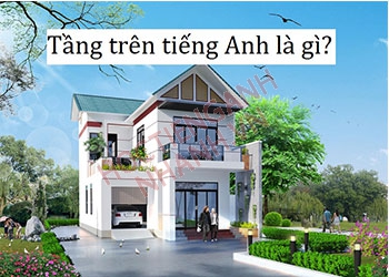 Tầng trên tiếng Anh là gì? Phát âm chuẩn và cụm từ liên quan