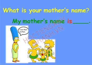 What’s your mother’s name là gì? Cách trả lời đúng theo người bản xứ
