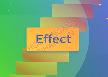 Effect đi với giới từ gì? Cách dùng effect chuẩn trong tiếng Anh