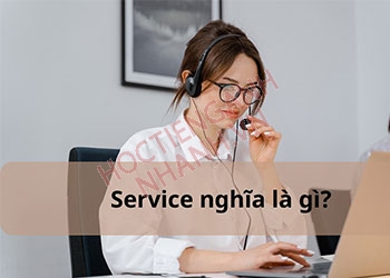 Service nghĩa tiếng Việt là gì? Các giới từ đi với service