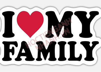 I love my family nghĩa là gì? Đoạn hội thoại sử dụng từ này