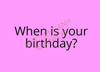 When is your birthday là gì? 3 cách trả lời thú vị nhất