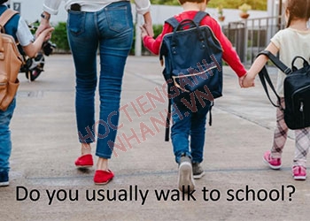 Do you usually walk to school là gì? Cách trả lời của người Anh