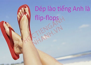 Dép lào tiếng Anh là gì? Cách đọc và đoạn hội thoại liên quan