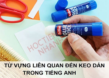 Keo dán tiếng Anh là gì? từ vựng liên quan và hội thoại