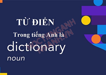 Từ điển tiếng Anh là gì? Từ vựng liên quan và đoạn hội thoại