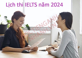 Tất tần tật những điều cần biết về lịch thi IELTS 2024