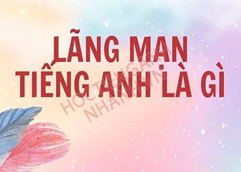 Lãng mạn tiếng Anh là gì? Phát âm và mẫu hội thoại