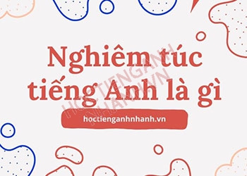 Nghiêm túc tiếng Anh là gì? Cách phát âm và từ vựng liên quan