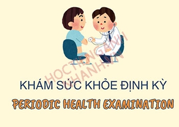 Khám sức khỏe định kỳ tiếng Anh là gì? Phát âm và cụm từ đi kèm