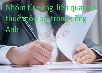 Thuế môn bài tiếng Anh là gì? Cụm từ liên quan và đoạn hội thoại