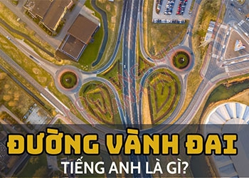 Đường vành đai tiếng Anh là gì? Ví dụ và hội thoại liên quan